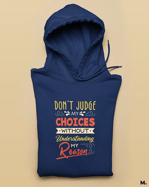 Don't judge my choices printed hoodies