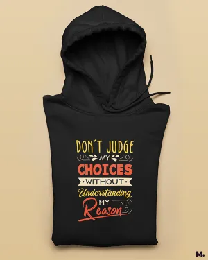 Don't judge my choices printed hoodies
