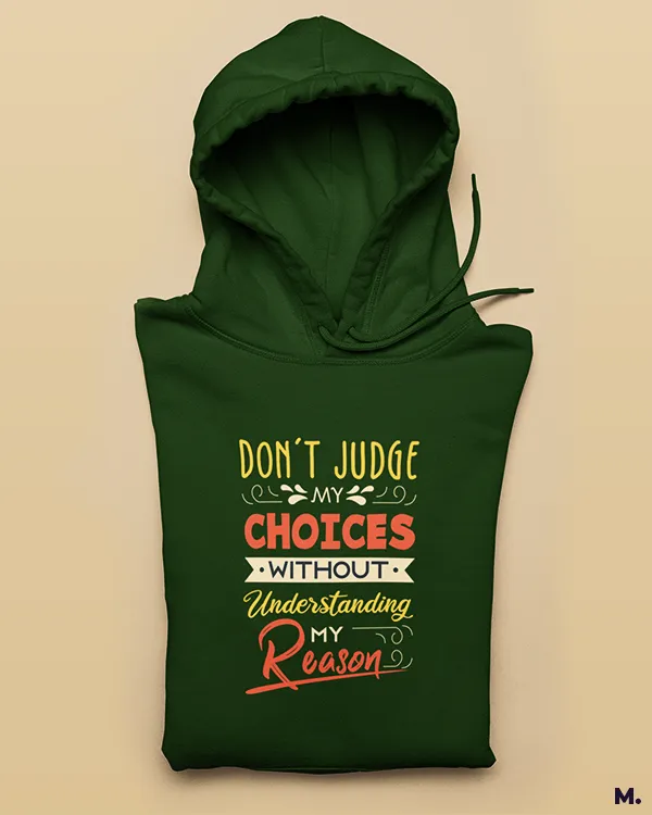 Don't judge my choices printed hoodies